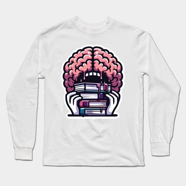 Brain Eating Books Funny For Readers And Books Lovers Long Sleeve T-Shirt by valiantbrotha